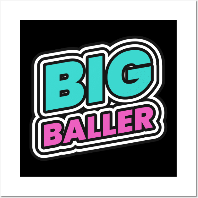 Big Baller hustle hustler hustling cash money Wall Art by Tip Top Tee's